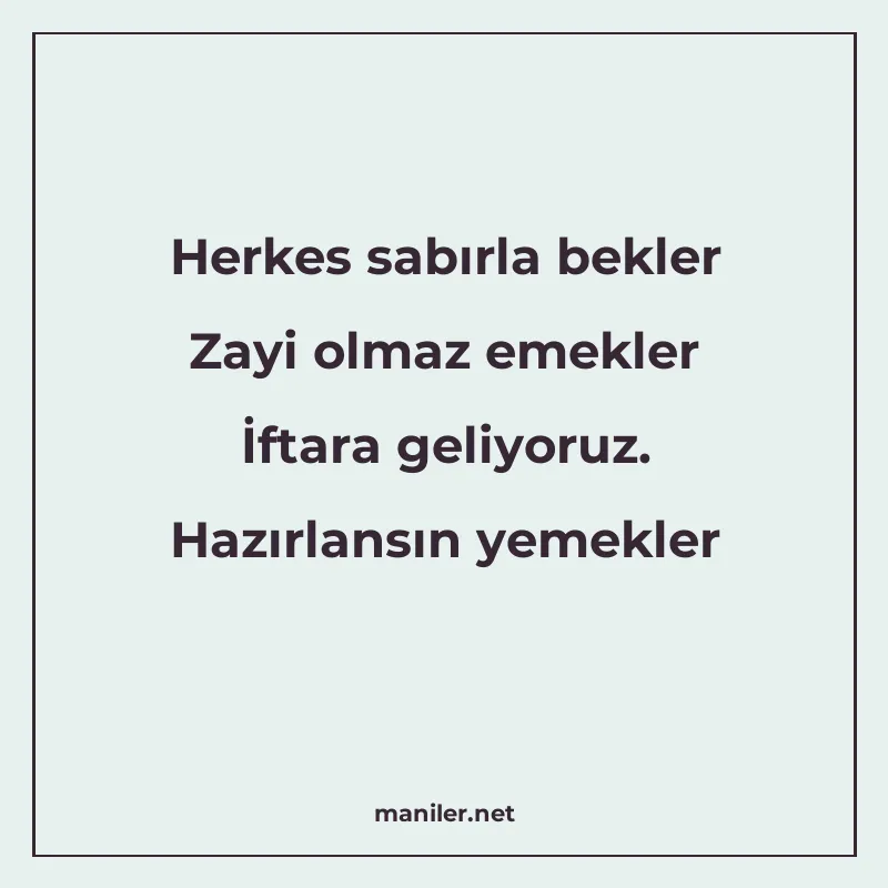 Herkes sabırla bekler Zayi olmaz emekler İftara geliyoruz. H manisi görseli