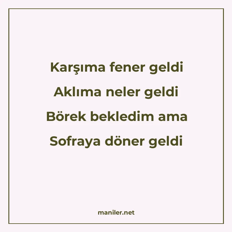 Karşıma fener geldi Aklıma neler geldi Börek bekledim ama So manisi görseli