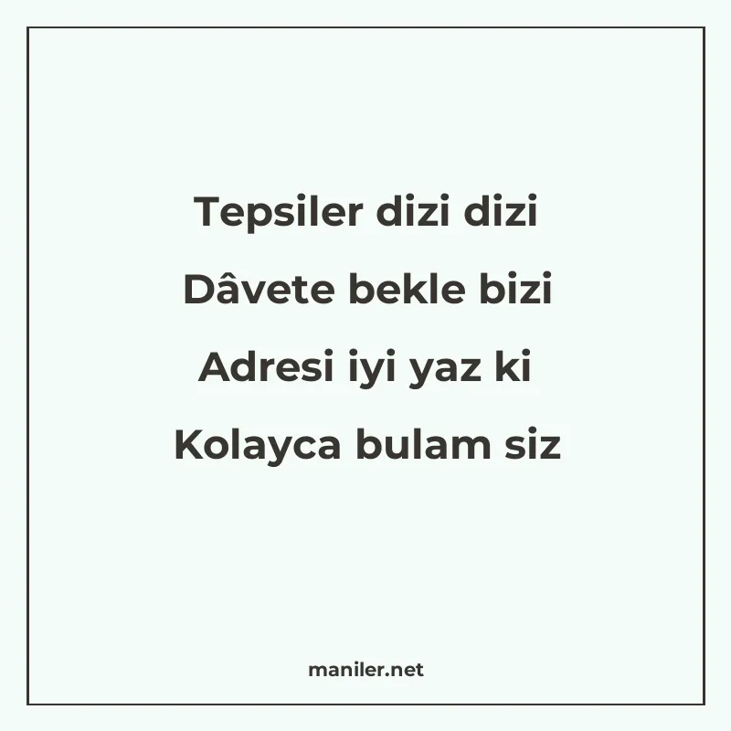 Tepsiler dizi dizi Dâvete bekle bizi Adresi iyi yaz ki Kolay manisi görseli