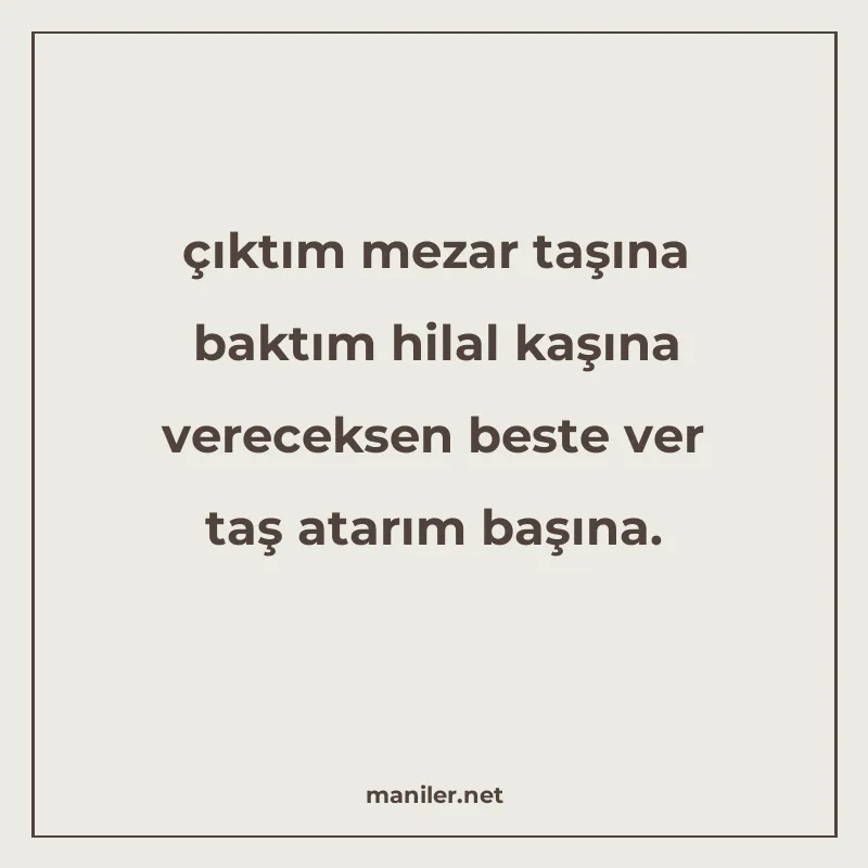 çıktım mezar taşına baktım hilal kaşına vereceksen beste ver manisi görseli