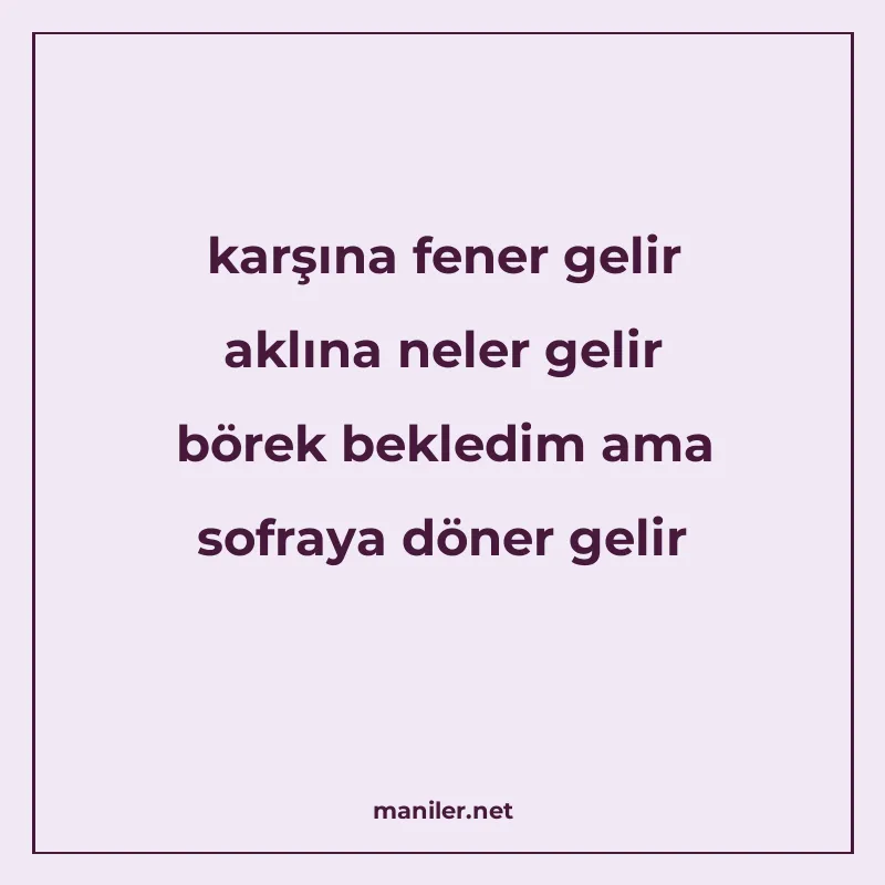 karşına fener gelir aklına neler gelir börek bekledim ama so manisi görseli