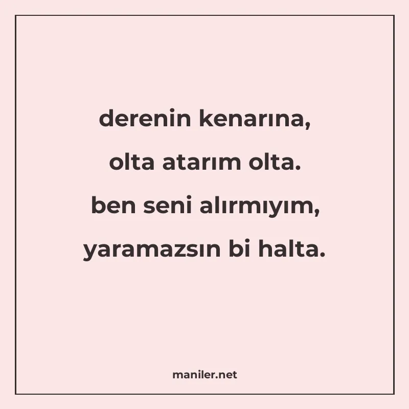 derenin kenarına, olta atarım olta. ben seni alırmıyım, yara manisi görseli