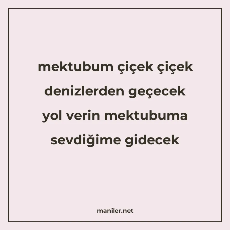 mektubum çiçek çiçek denizlerden geçecek yol verin mektubuma manisi görseli