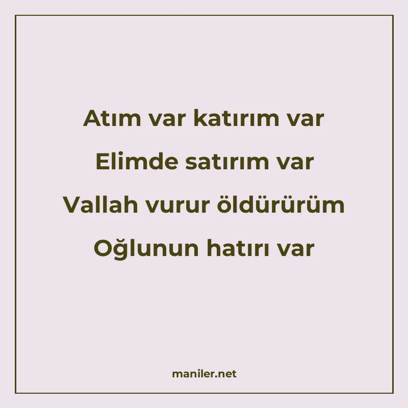 Atım var katırım var Elimde satırım var Vallah vurur öldürür manisi görseli