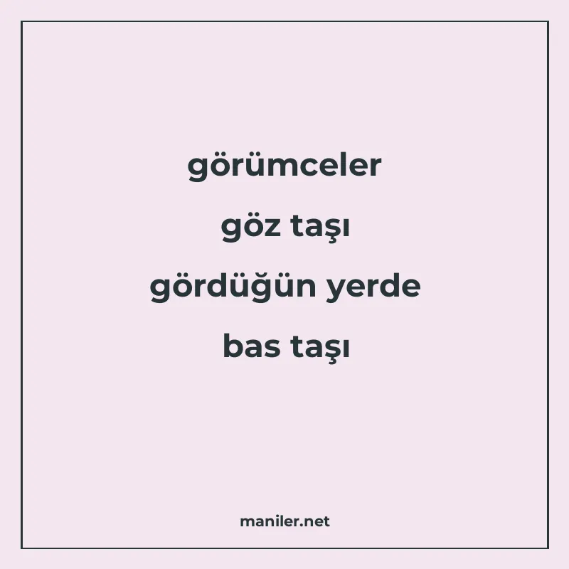 görümceler göz taşı gördüğün yerde bas taşı manisi görseli