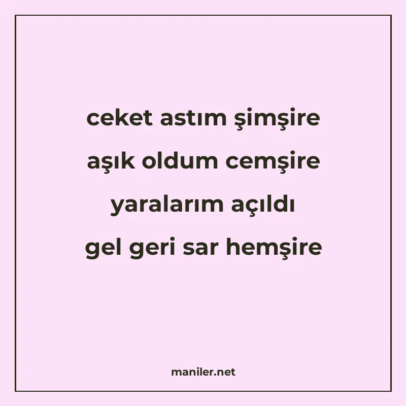 ceket astım şimşire aşık oldum cemşire yaralarım açıldı gel manisi görseli