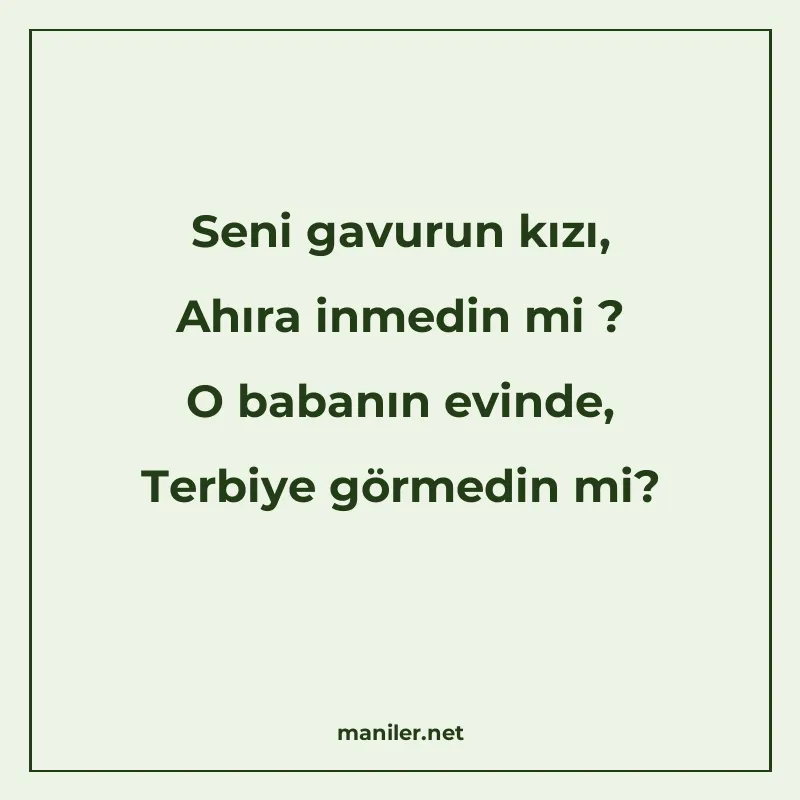 Seni gavurun kızı, Ahıra inmedin mi ? O babanın evinde, Terb manisi görseli