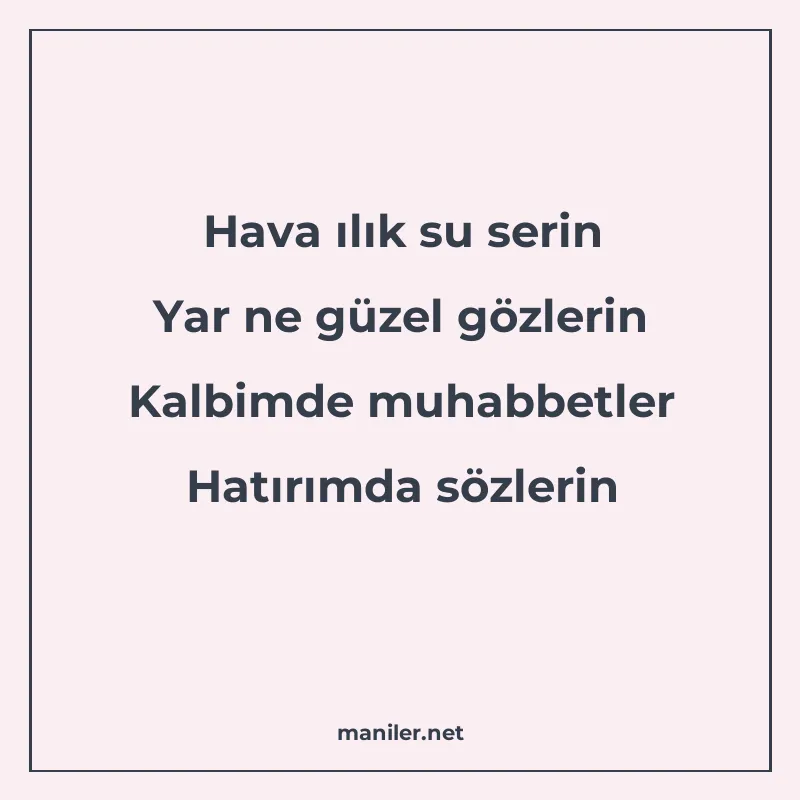 Hava ılık su serin Yar ne güzel gözlerin Kalbimde muhabbetle manisi görseli