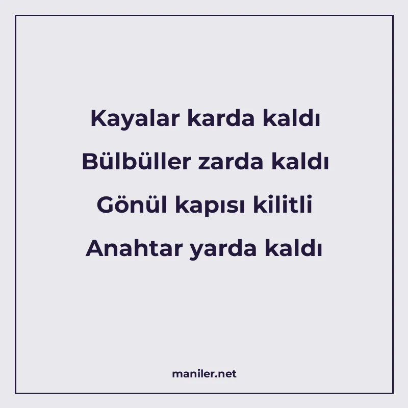 Kayalar karda kaldı Bülbüller zarda kaldı Gönül kapısı kilit manisi görseli