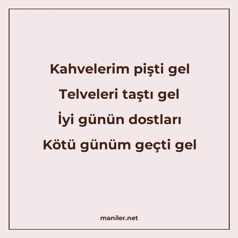 Kahvelerim pişti gel Telveleri taştı gel İyi günün dostları manisi görseli