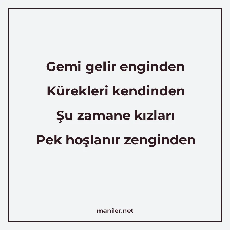 Gemi gelir enginden Kürekleri kendinden Şu zamane kızları Pe manisi görseli