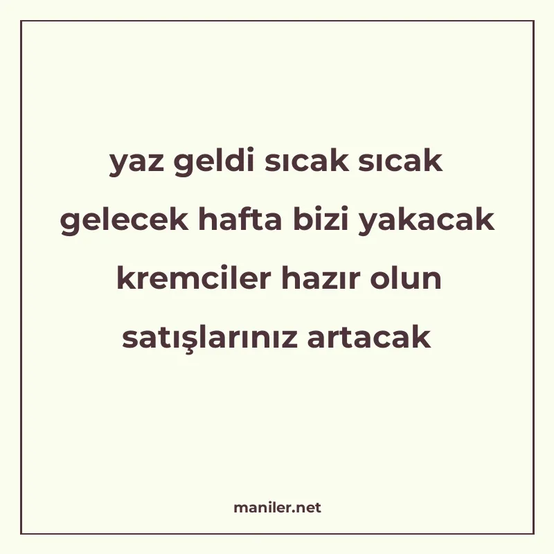 yaz geldi sıcak sıcak gelecek hafta bizi yakacak kremciler h manisi görseli
