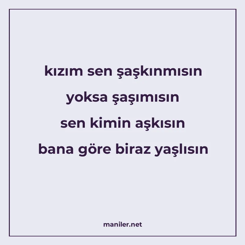 kızım sen şaşkınmısın yoksa şaşımısın sen kimin aşkısın bana manisi görseli