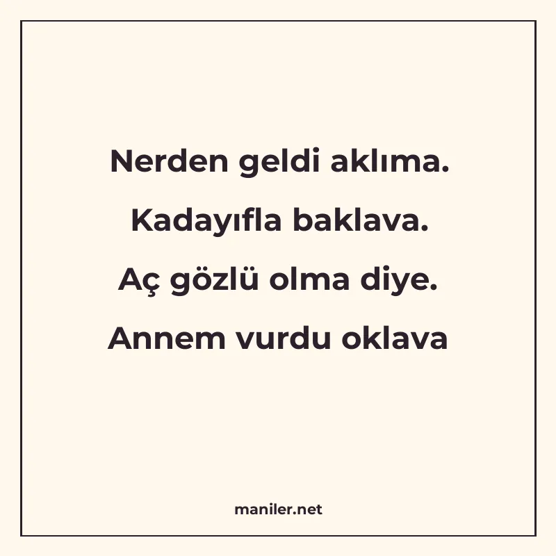 Nerden geldi aklıma. Kadayıfla baklava. Aç gözlü olma diye manisi görseli