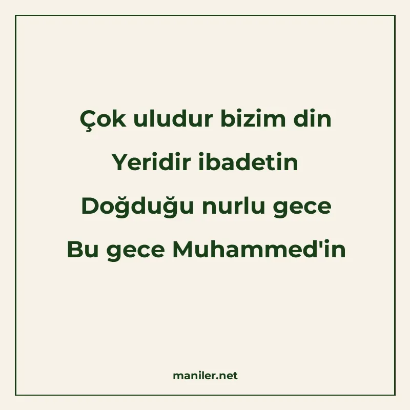 Çok uludur bizim din Yeridir ibadetin Doğduğu nurlu gece Bu manisi görseli