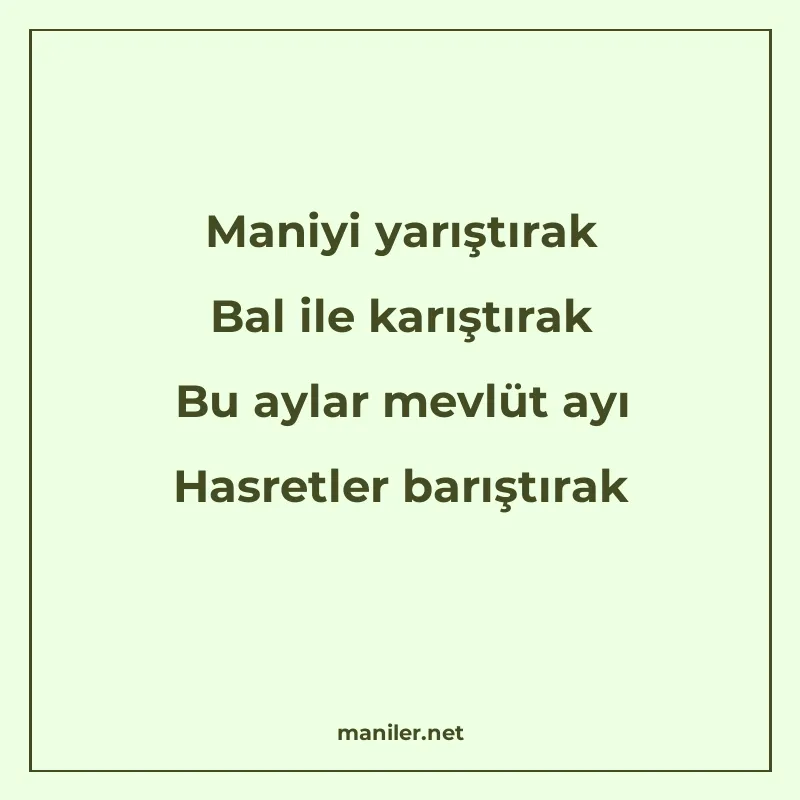 Maniyi yarıştırak Bal ile karıştırak Bu aylar mevlüt ayı Has manisi görseli