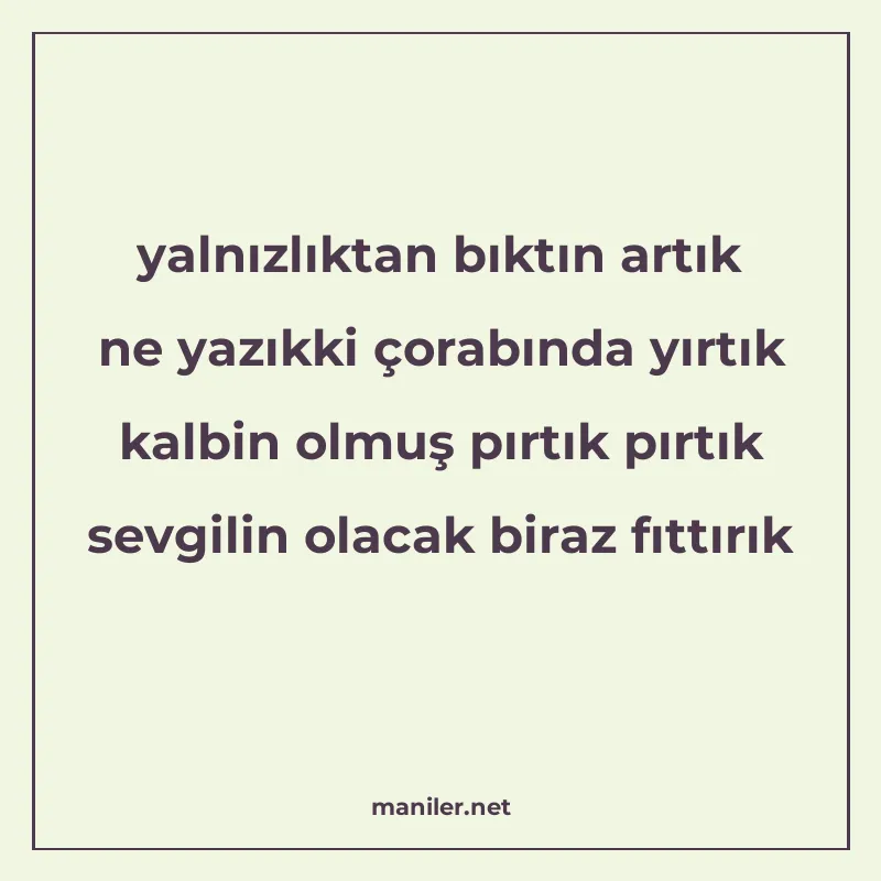 yalnızlıktan bıktın artık ne yazıkki çorabında yırtık kalbin manisi görseli