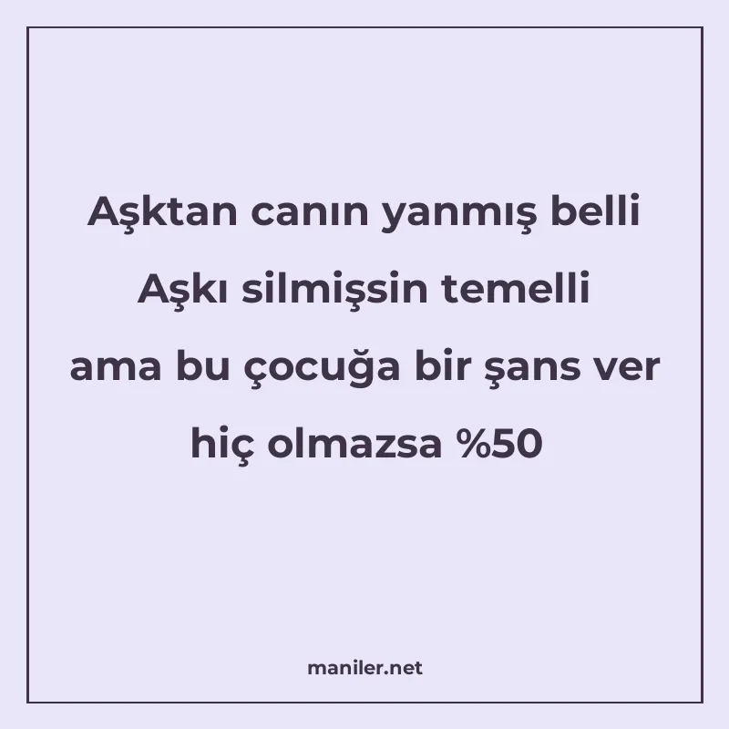 Aşktan canın yanmış belli Aşkı silmişsin temelli ama bu çocu manisi görseli