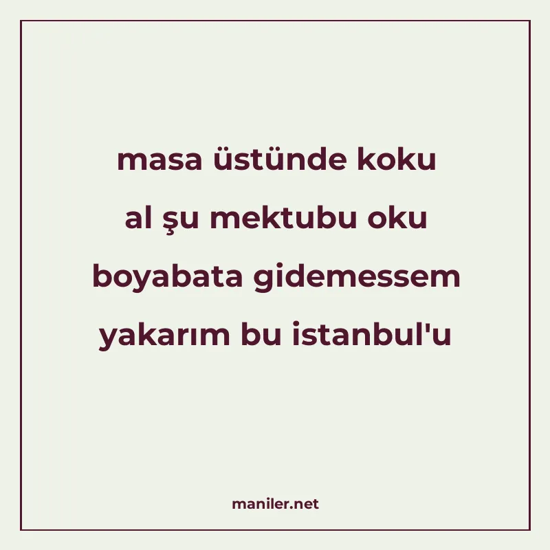 masa üstünde koku al şu mektubu oku boyabata gidemessem yaka manisi görseli