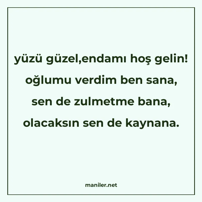 yüzü güzel,endamı hoş gelin! oğlumu verdim ben sana, sen de manisi görseli