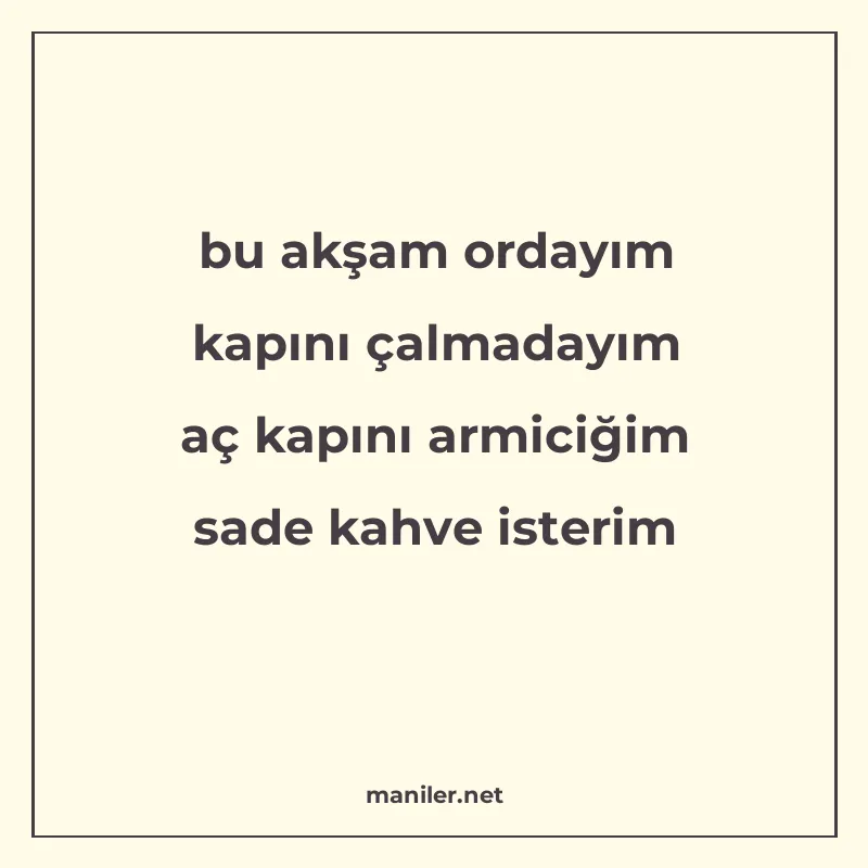 bu akşam ordayım kapını çalmadayım aç kapını armiciğim sade manisi görseli