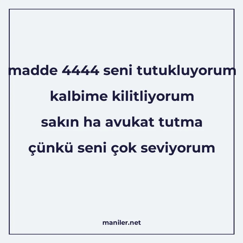 madde 4444 seni tutukluyorum kalbime kilitliyorum sakın ha a manisi görseli