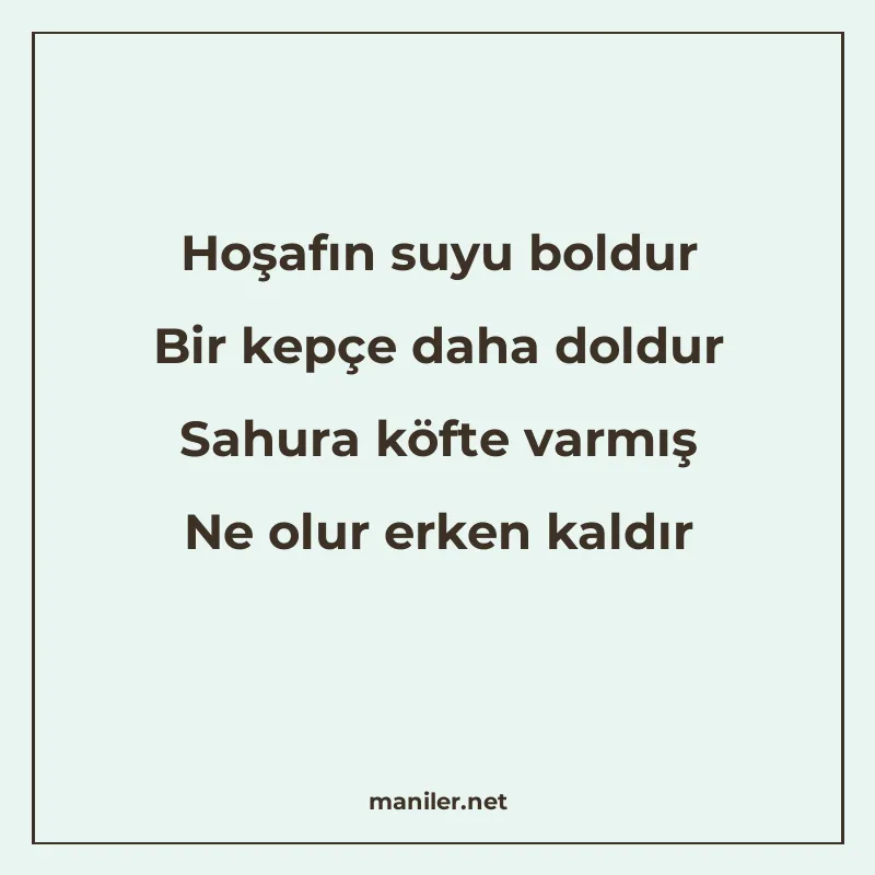Hoşafın suyu boldur Bir kepçe daha doldur Sahura köfte varmı manisi görseli