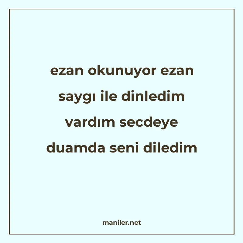 ezan okunuyor ezan saygı ile dinledim vardım secdeye duamda manisi görseli