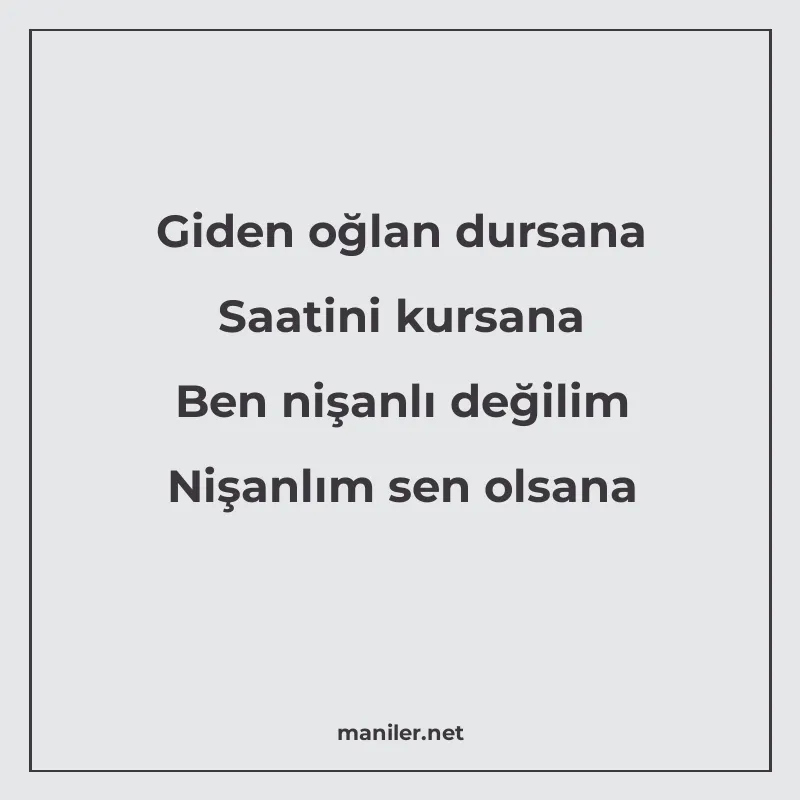 Giden oğlan dursana Saatini kursana Ben nişanlı değilim Nişa manisi görseli