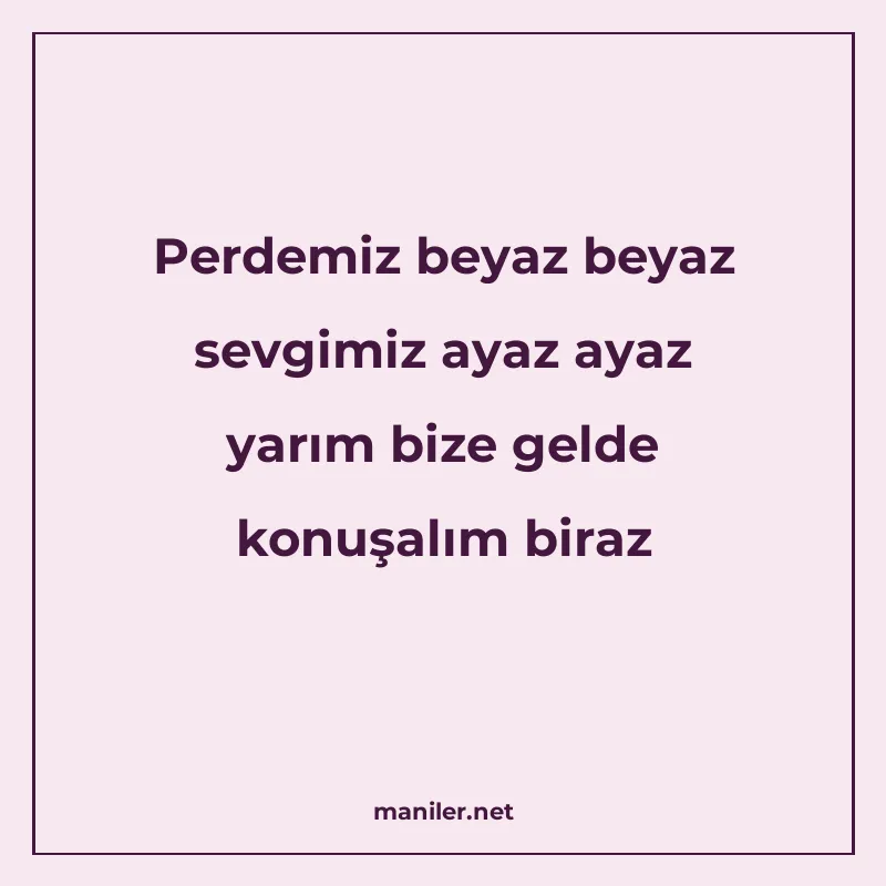 Perdemiz beyaz beyaz sevgimiz ayaz ayaz yarım bize gelde kon manisi görseli