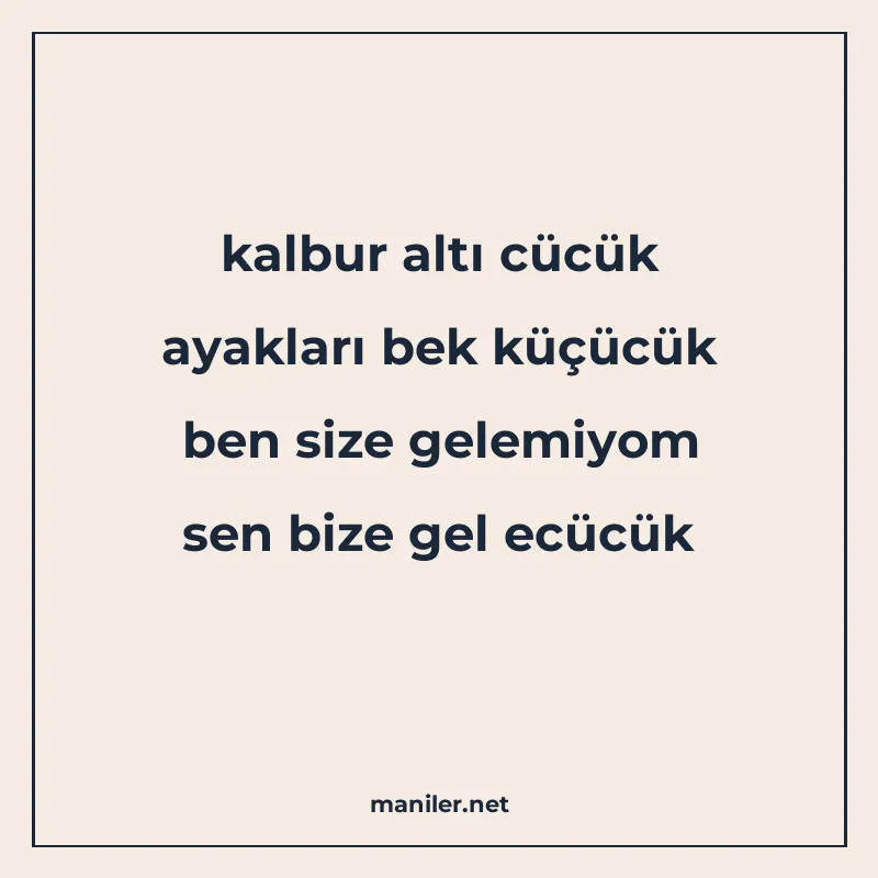 kalbur altı cücük ayakları bek küçücük ben size gelemiyom se manisi görseli