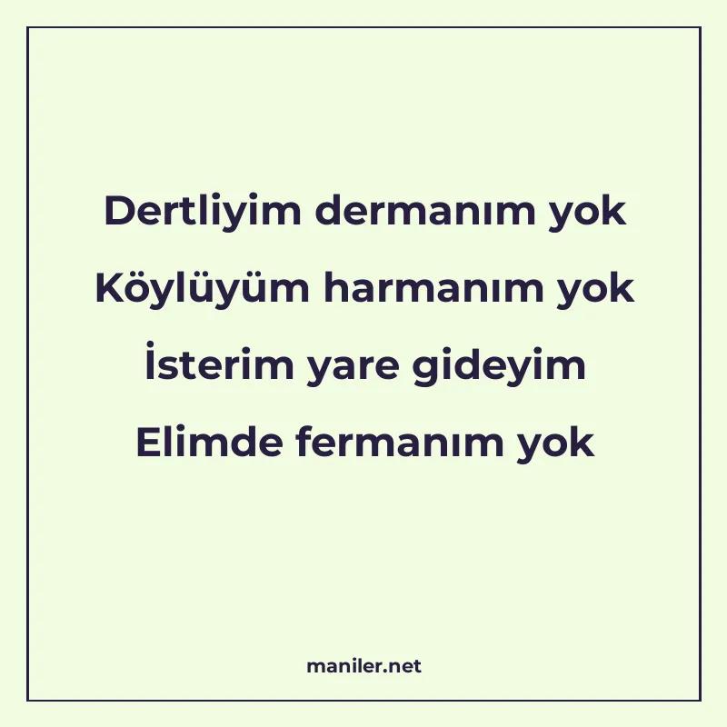 Dertliyim dermanım yok Köylüyüm harmanım yok İsterim yare gi manisi görseli