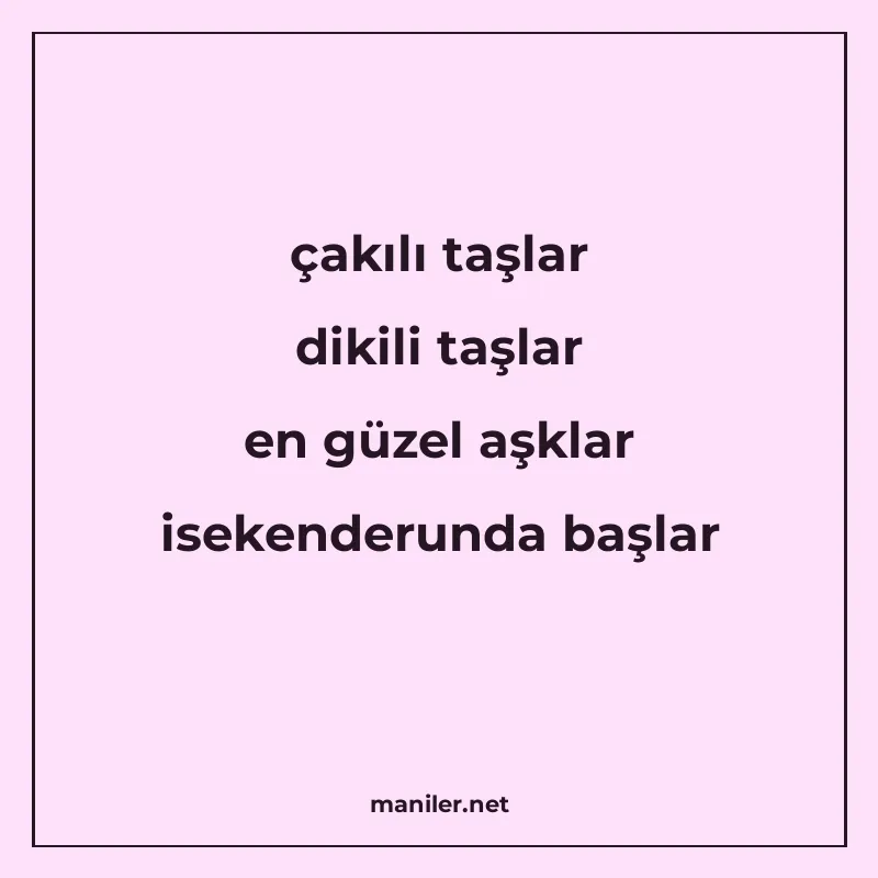 çakılı taşlar dikili taşlar en güzel aşklar isekenderunda ba manisi görseli