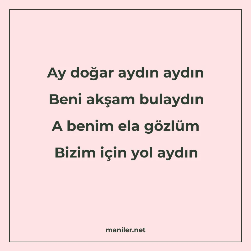 Ay doğar aydın aydın Beni akşam bulaydın A benim ela gözlüm manisi görseli