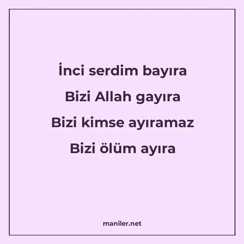 İnci serdim bayıra Bizi Allah gayıra Bizi kimse ayıramaz Biz manisi görseli