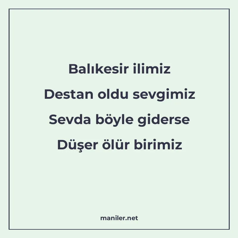 Balıkesir ilimiz Destan oldu sevgimiz Sevda böyle giderse Dü manisi görseli