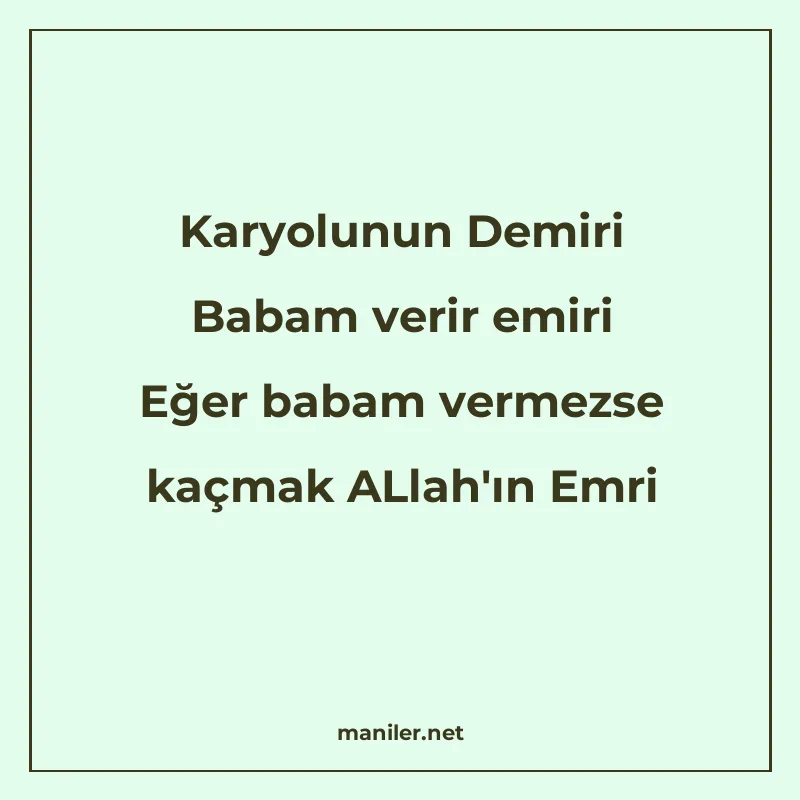 Karyolunun Demiri Babam verir emiri Eğer babam vermezse kaçm manisi görseli