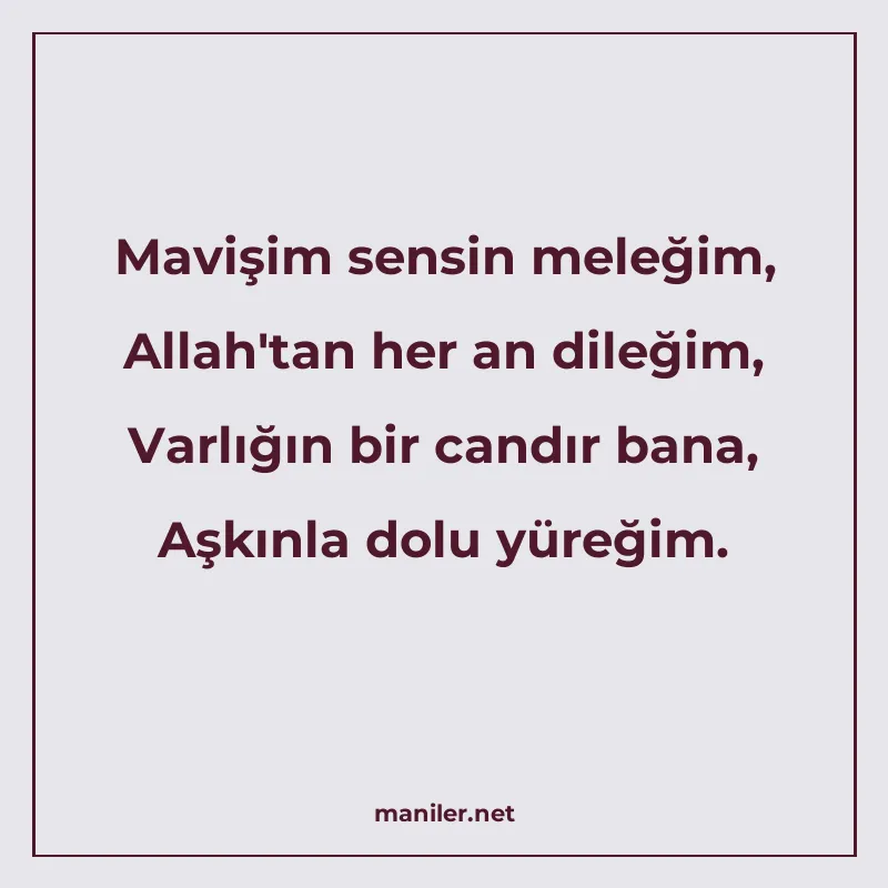 Mavişim sensin meleğim, Allah'tan her an dileğim, Varlığın b manisi görseli