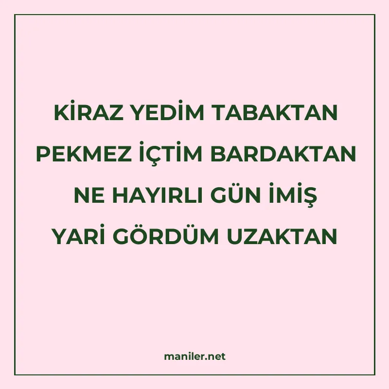 KİRAZ YEDİM TABAKTAN PEKMEZ İÇTİM BARDAKTAN NE HAYIRLI GÜN İ manisi görseli