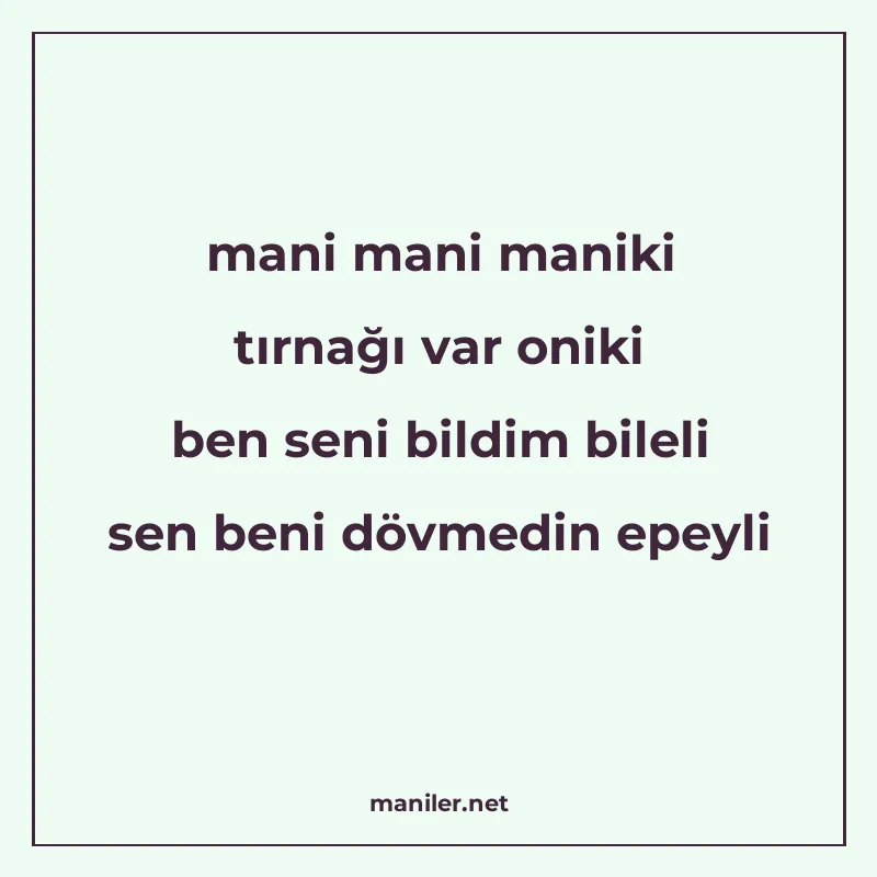 mani mani maniki tırnağı var oniki ben seni bildim bileli se manisi görseli