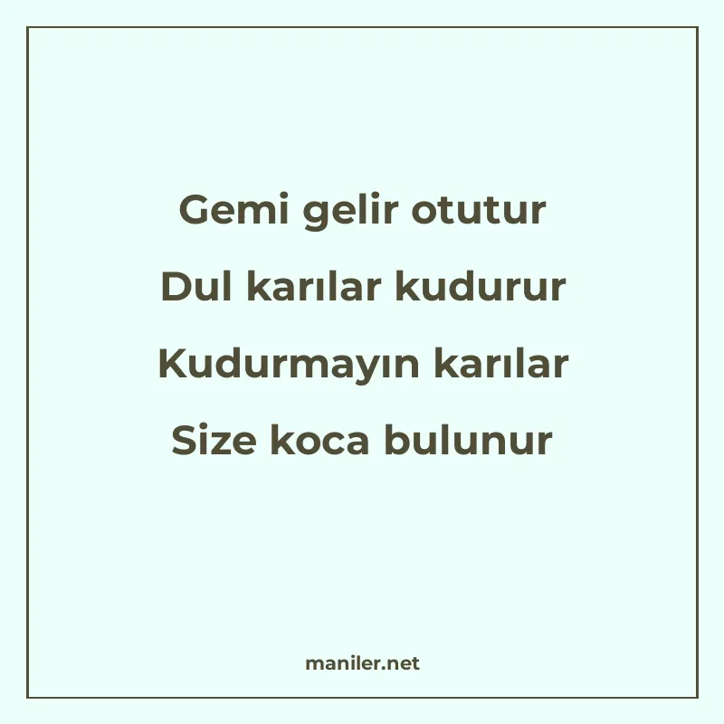 Gemi gelir otutur Dul karılar kudurur Kudurmayın karılar Siz manisi görseli