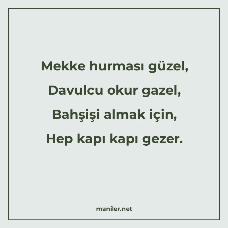 Mekke hurması güzel, Davulcu okur gazel, Bahşişi almak için manisi görseli