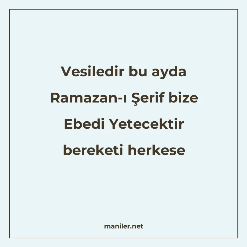 Vesiledir bu ayda Ramazan-ı Şerif bize Ebedi Yetecektir bere manisi görseli