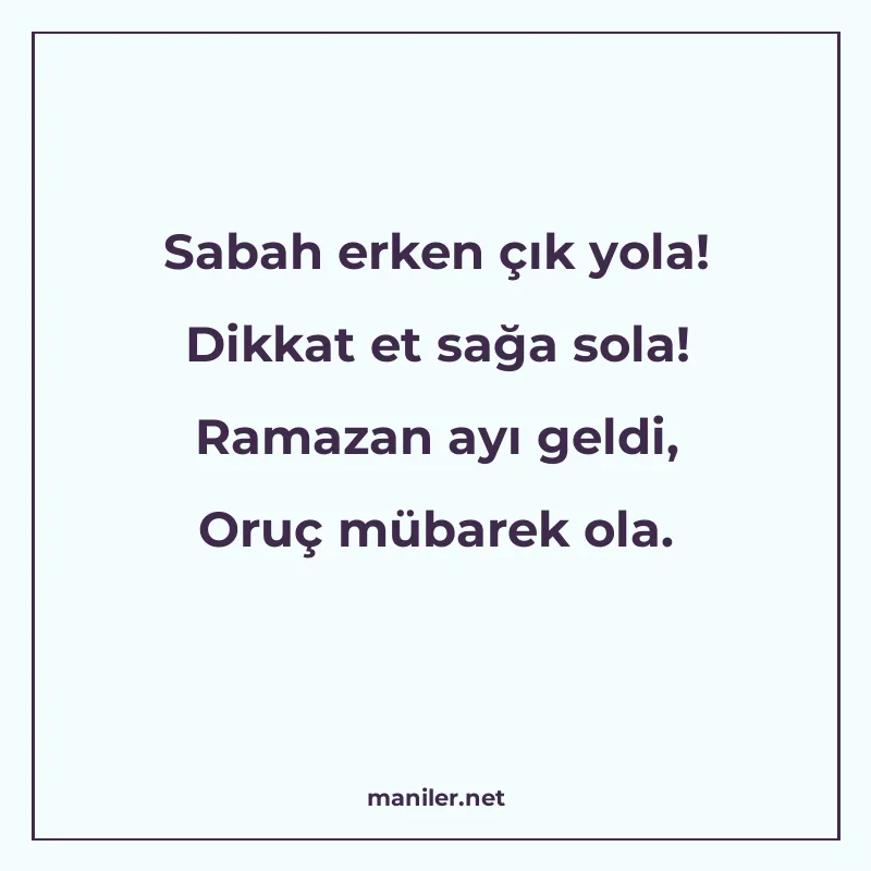 Sabah erken çık yola! Dikkat et sağa sola! Ramazan ayı geldi manisi görseli