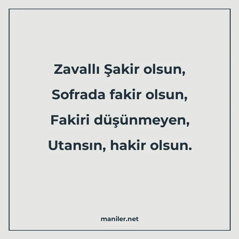 Zavallı Şakir olsun, Sofrada fakir olsun, Fakiri düşünmeyen manisi görseli