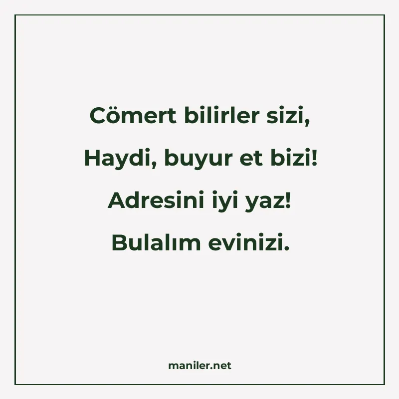 Cömert bilirler sizi, Haydi, buyur et bizi! Adresini iyi yaz manisi görseli