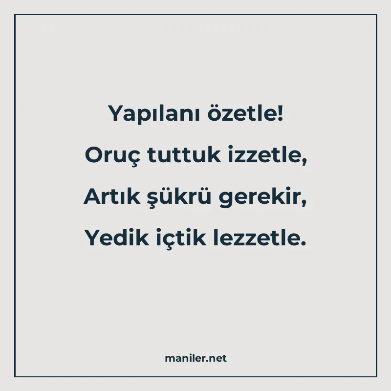 Yapılanı özetle! Oruç tuttuk izzetle, Artık şükrü gerekir, Y manisi görseli