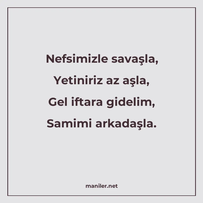 Nefsimizle savaşla, Yetiniriz az aşla, Gel iftara gidelim, S manisi görseli