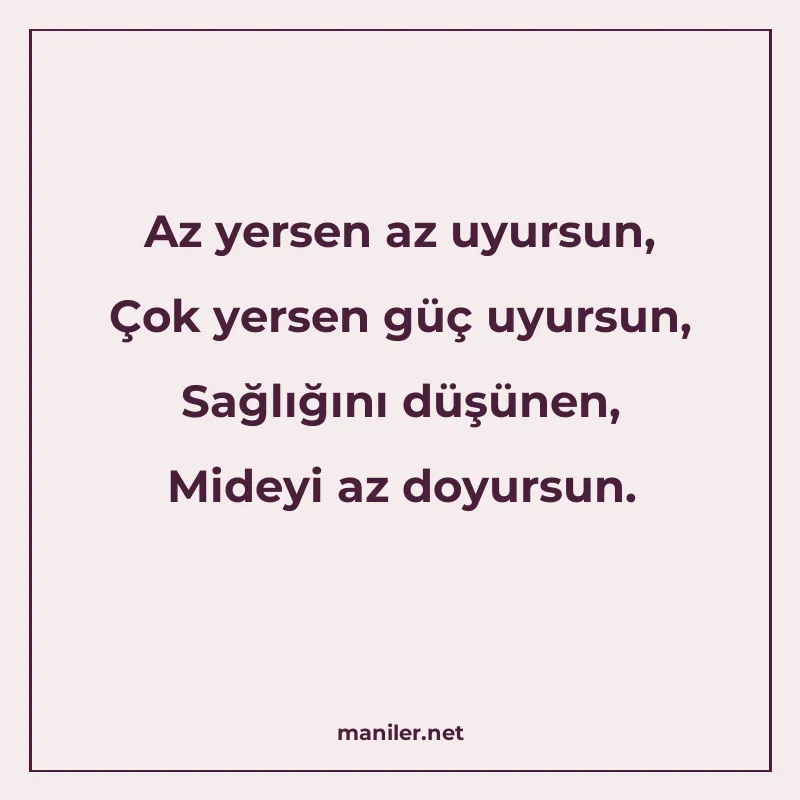 Az yersen az uyursun, Çok yersen güç uyursun, Sağlığını düşü manisi görseli