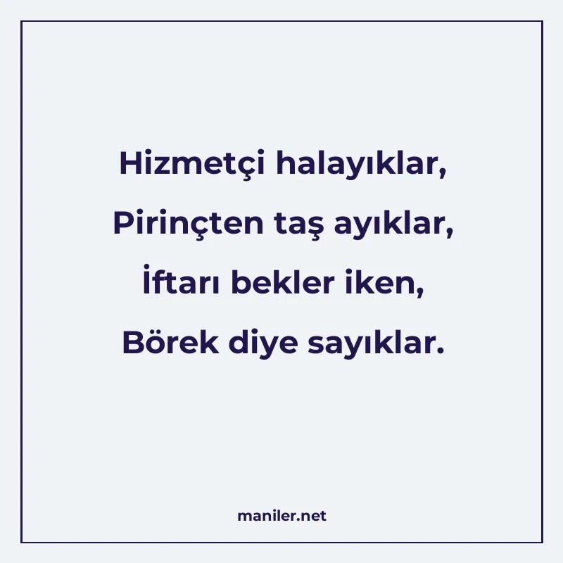 Hizmetçi halayıklar, Pirinçten taş ayıklar, İftarı bekler ik manisi görseli